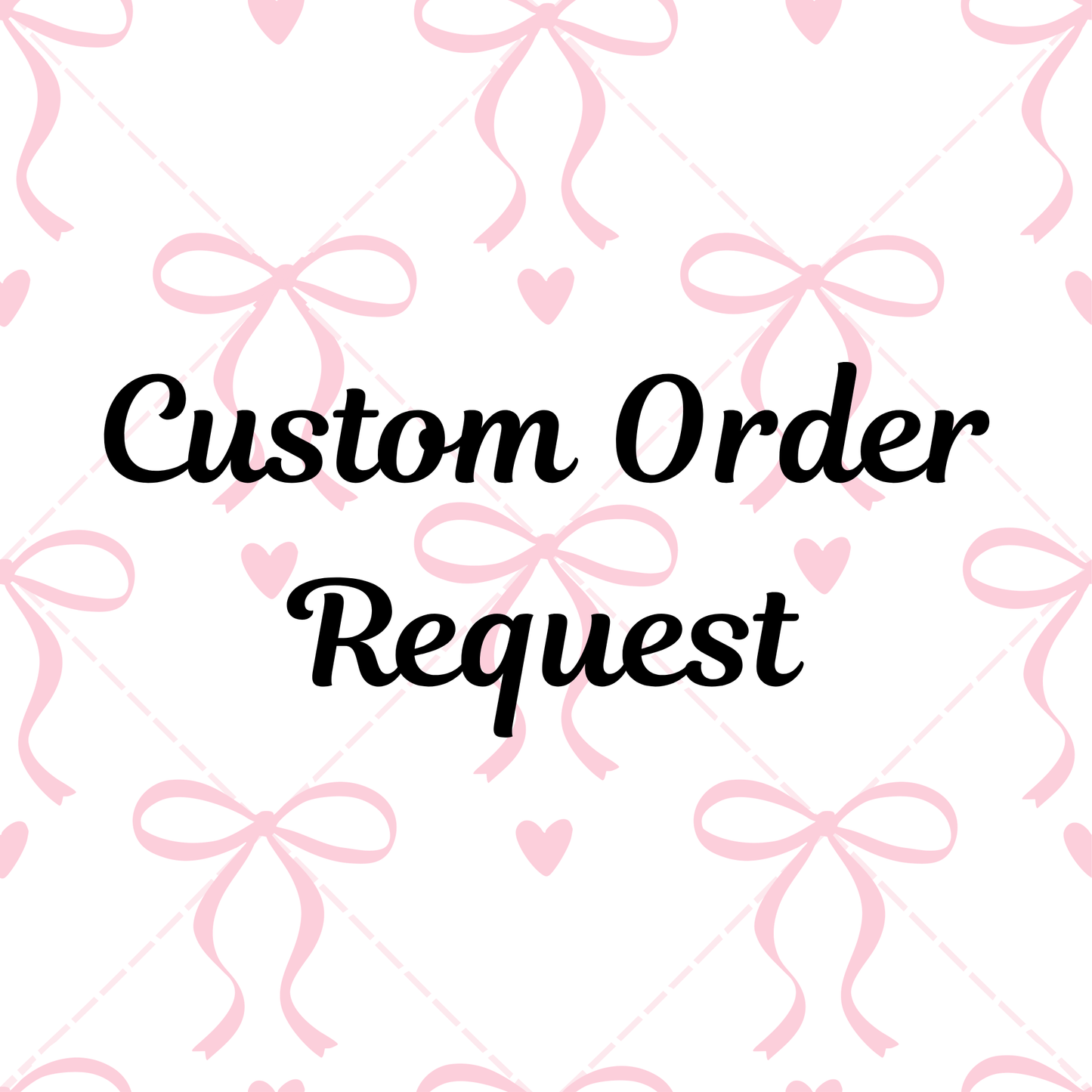 Custom Order Request
