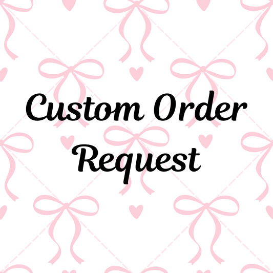 Custom Order Request